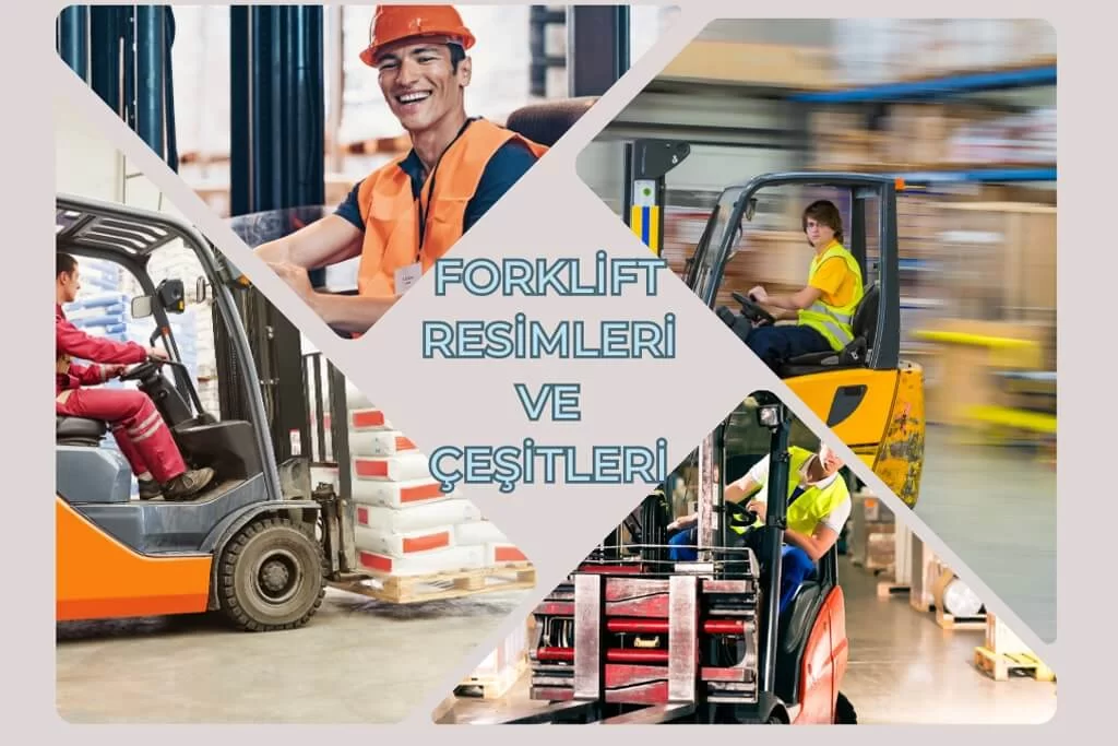 FORKLİFT RESİMLERİ VE ÇEŞİTLERİ