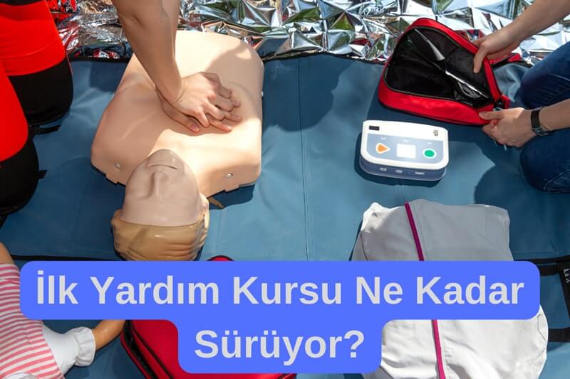 İlk Yardım Kursu Ne Kadar Sürüyor?