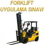 Forklift sınavı esnasında dikkat edilmesi gerekenler