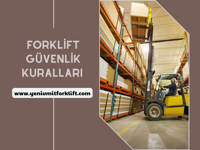 FORKLİFT GÜVENLİK KURALLARI – 1