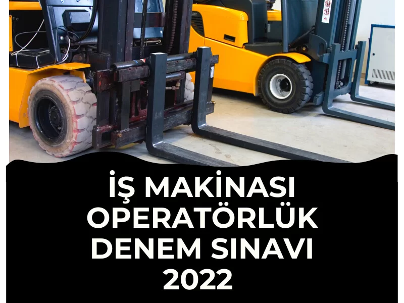Forklift Ehliyeti Sınav Soruları-2022