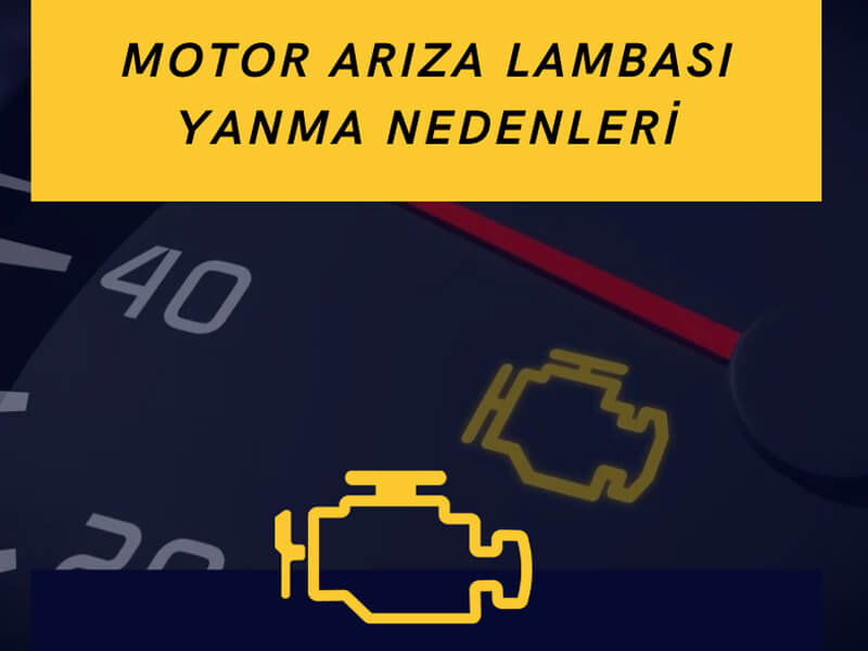 Motor Arıza Lambası Yanma Nedenleri