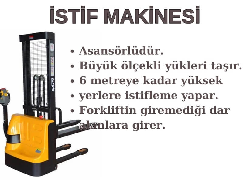 İstifleme Makinesinin Özellikleri